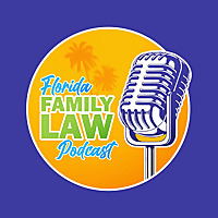 The Florida Family Law Podcast