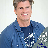 The Cross Church Audio- Greg Howard