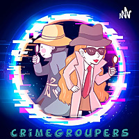 CrimeGroupers Podcast