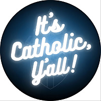 It's Catholic, Y'all!