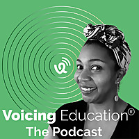 Voicing Education - The Podcast