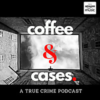 Coffee and Cases Podcast