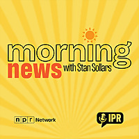 IPR's Morning News with Stan Sollars
