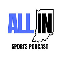 ALL IN. Podcast: An Indiana Sports & Culture Podcast