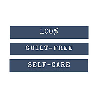 100% Guilt-Free Self-Care