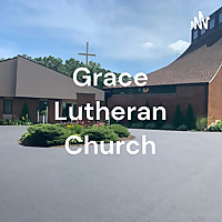 Grace Lutheran Church - Richmond, IL - Sermons