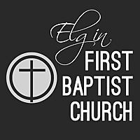 Elgin First Baptist Sunday Sermons