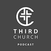 Third Church Podcast