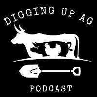 Digging Up Ag' Podcast