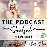 The podcast for soulful women in business