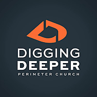 Digging Deeper Podcast - Perimeter Church