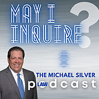 May I Inquire? The Michael Silver pLAWdcast