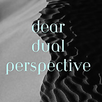 Dear Dual Perspective