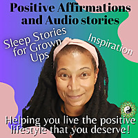 Positive Affirmations and Audio Stories