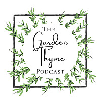 The Garden Thyme Podcast