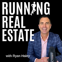 Running Real Estate with Ryan Haley