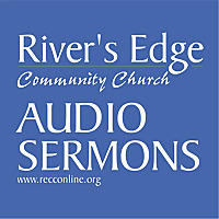 River's Edge Community Church Audio Sermons