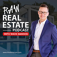 Raw Real Estate with Wade Hanson