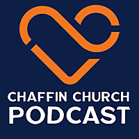 The Chaffin Church Podcast