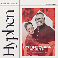 The Hyphen Weekend Podcast