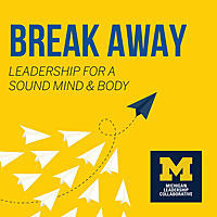 Break Away: Leadership For A Sound Mind And Body