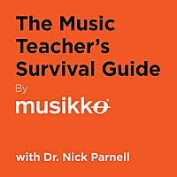 The Music Teacher's Survival Guide with Dr. Nick Parnell