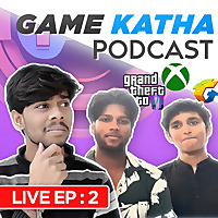 Game Katha Podcast - An Indian Gaming Podcast