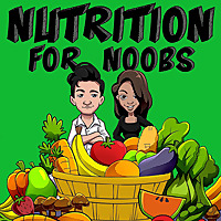 Nutrition for Noobs - Nutrition Science, Plant Based Eating & Beginners Nutrition Tips