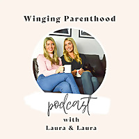 Winging Parenthood with Laura & Laura