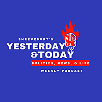 Shreveport's Yesterday & Today Podcast
