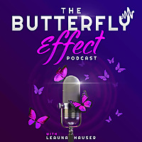 The Butterfly Effect Podcast with Leauna Hauser