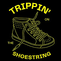 Trippin on the Shoestring
