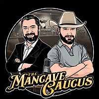 The Mancave Caucus Podcast