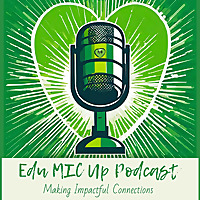 Edu MIC Up Podcast