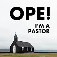 Ope! I'm A Pastor
