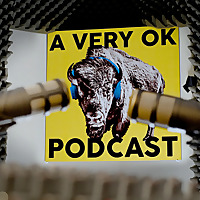 A Very OK Podcast