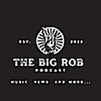The Big Rob Podcast