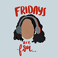 Fridays are For . . .