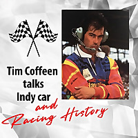 Tim Coffeen Talks Indy car and Racing History
