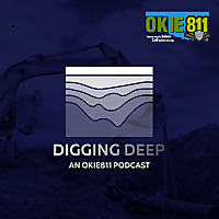Digging Deep: An OKIE811 Podcast