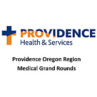Providence Medical Grand Rounds