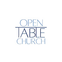 Open Table Church Podcast