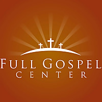 Full Gospel Center Sermons