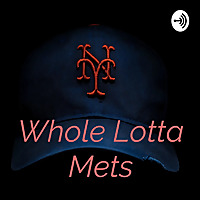 Whole Lotta Mets