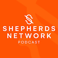 The Shepherds Network Podcast