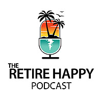 The Retire Happy Podcast