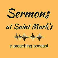Sermons at Saint Mark's