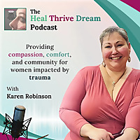 The Heal Thrive Dream Podcast