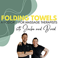 Folding Towels - A Podcast for Massage Therapists with Jackie and David