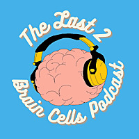 The Last 2 Brain Cells